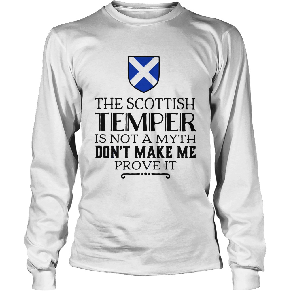 The Scottish Temper is not a myth dont make me prove it LongSleeve