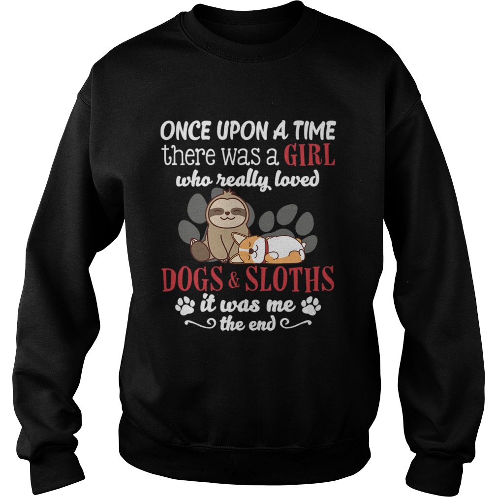 There Was A Girl Who Really Loved Dogs And Sloths Funny Shirt Sweatshirt