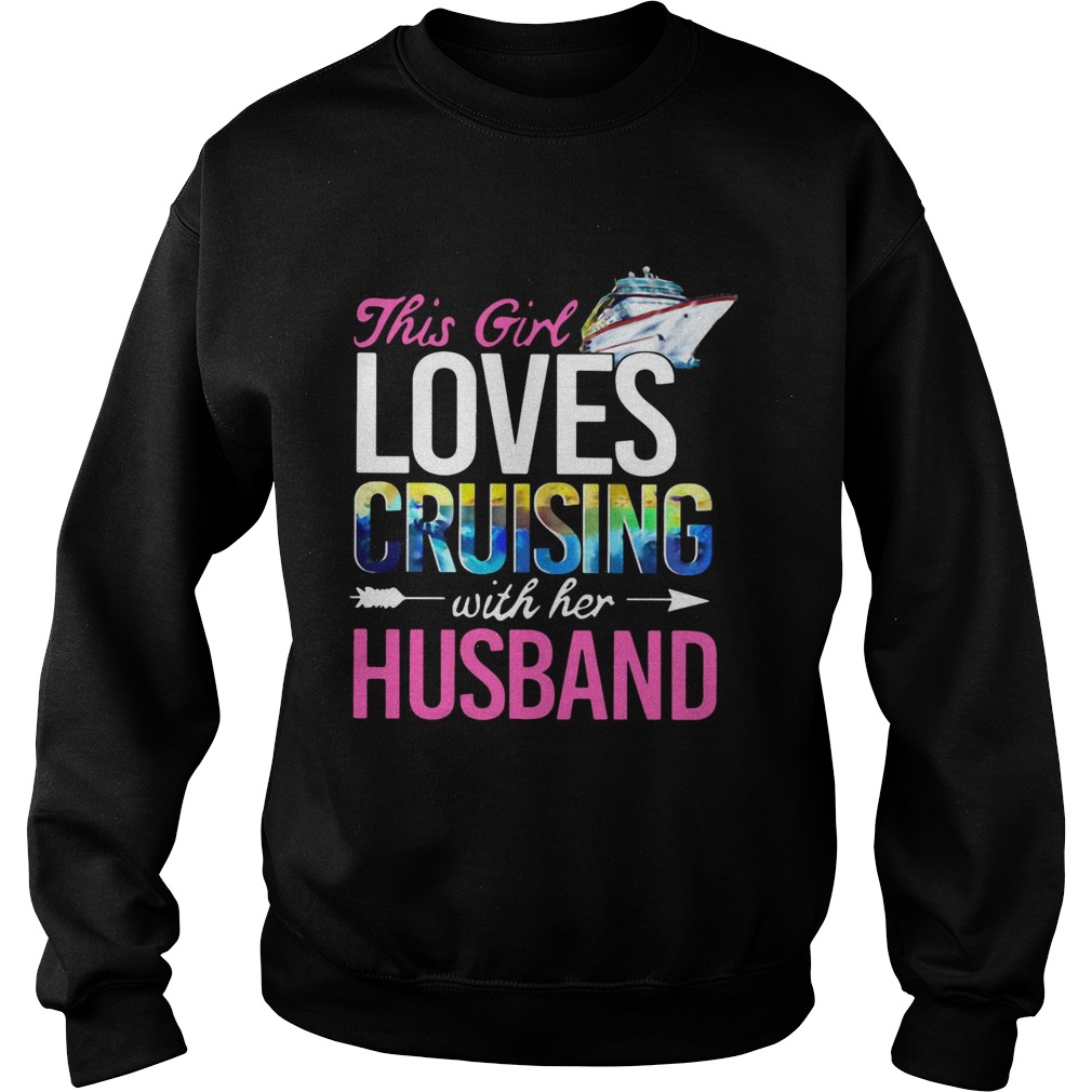 This girl loves cruising with her husband Sweatshirt