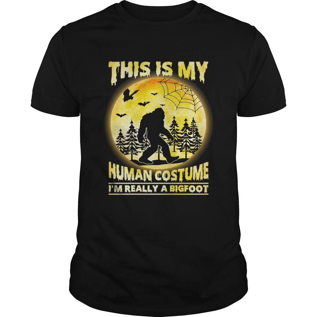This is My Human Costume Im Really A Bigfoot Funny Halloween Shirt