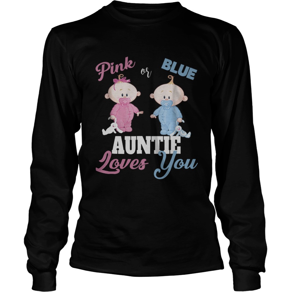 Top Pink or Blue Auntie Loves You Gender Reveal LongSleeve