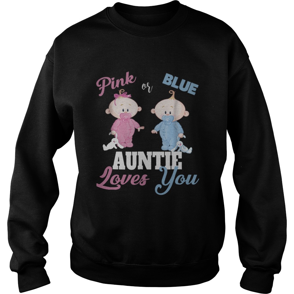 Top Pink or Blue Auntie Loves You Gender Reveal Sweatshirt