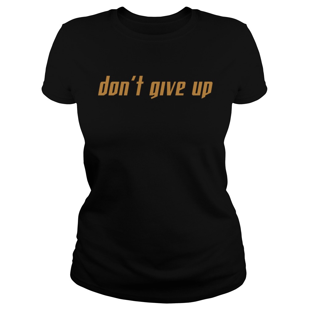 Trevor Norris Dont Give Up Shirt Classic Ladies