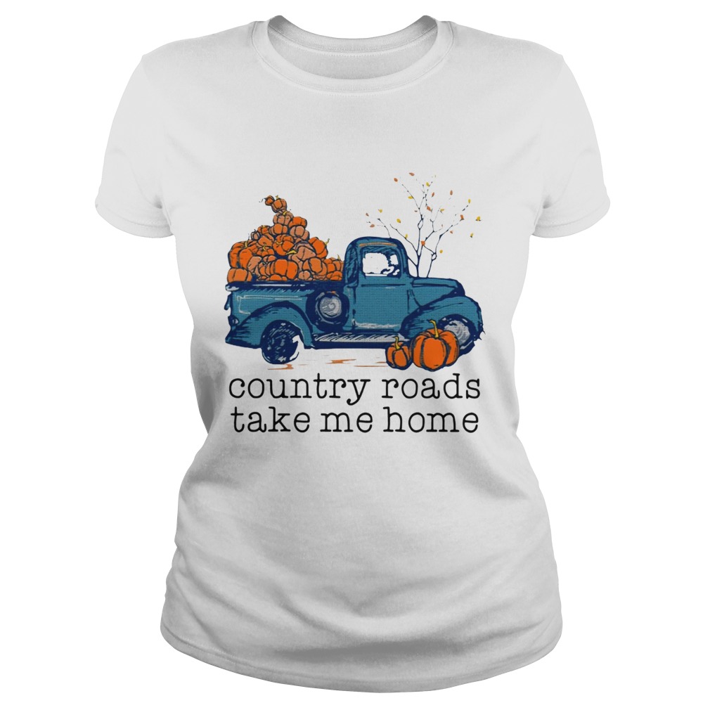 Truck pumpkin Country roads take me home Classic Ladies