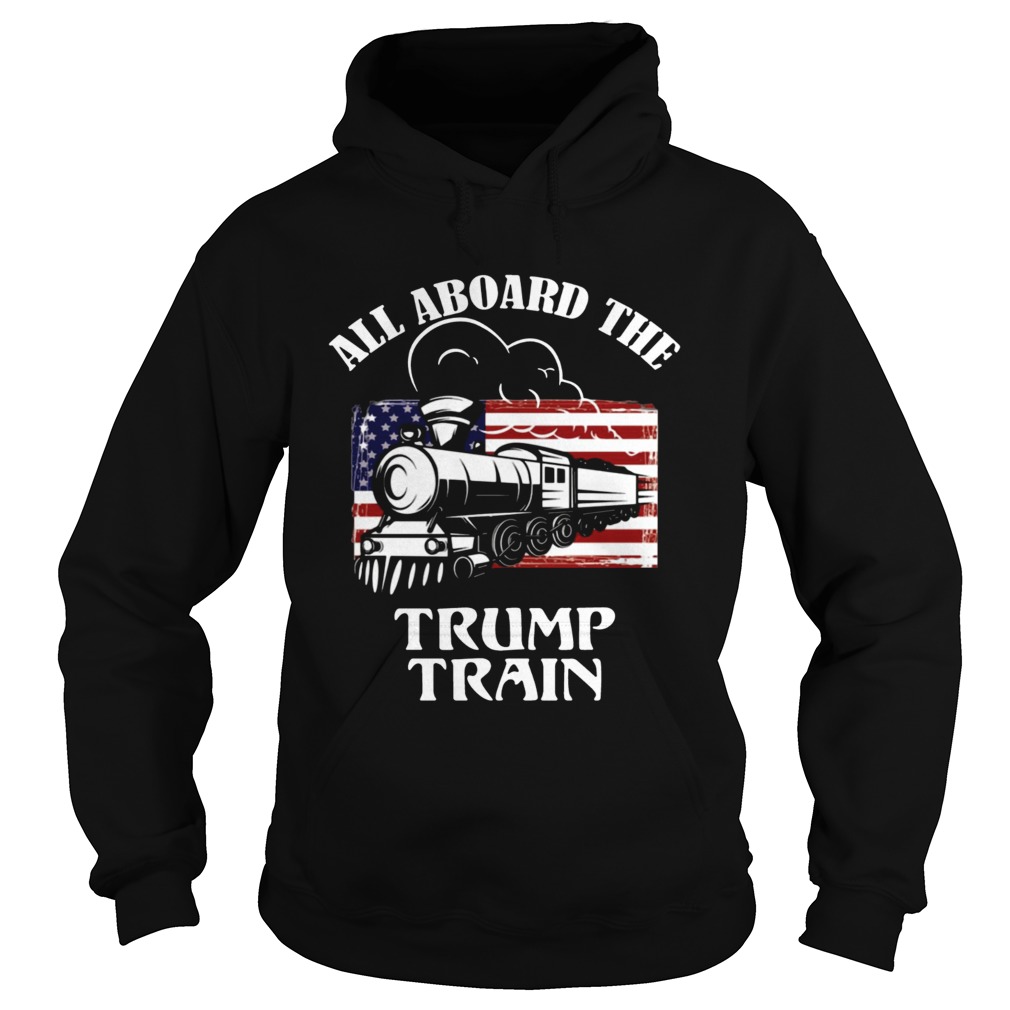 Trump Train 2020 Election All Aboard The Trump Train Shirt Hoodie