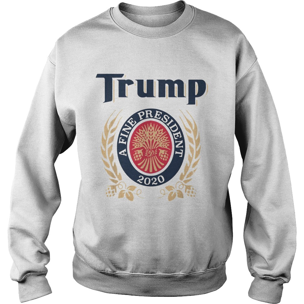 Trump a fine president 2020 Sweatshirt