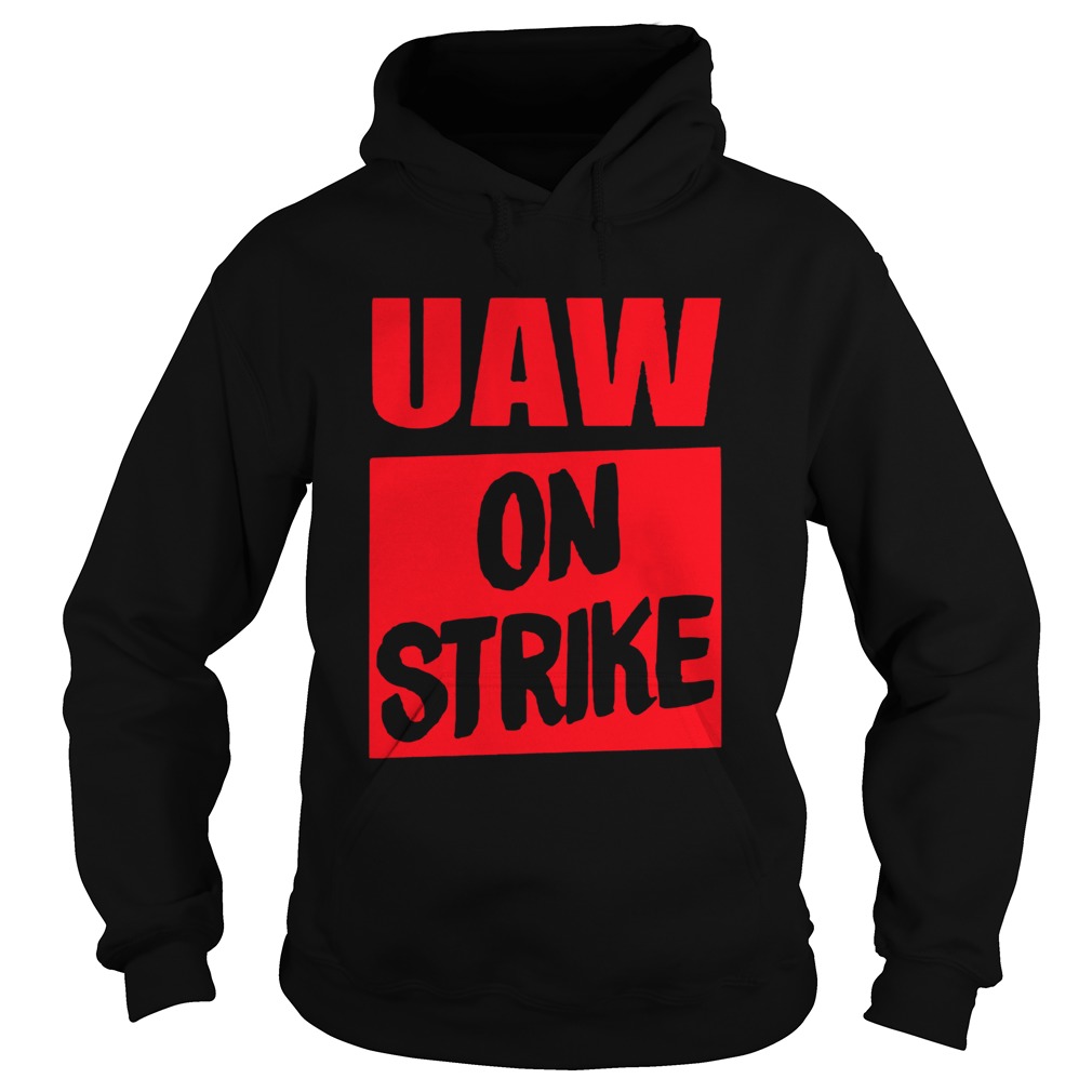 Uaw On Strike Shirts T Shirt Hoodie