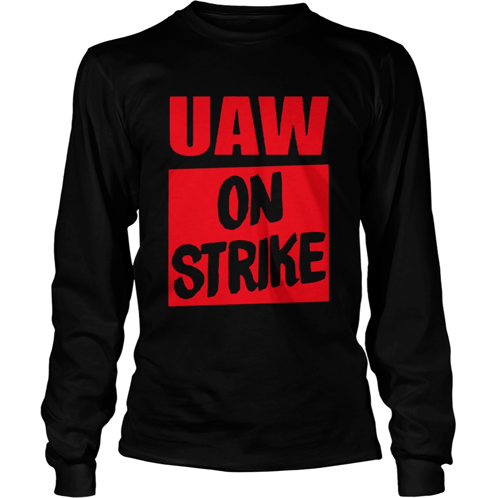 Uaw On Strike Shirts T Shirt LongSleeve
