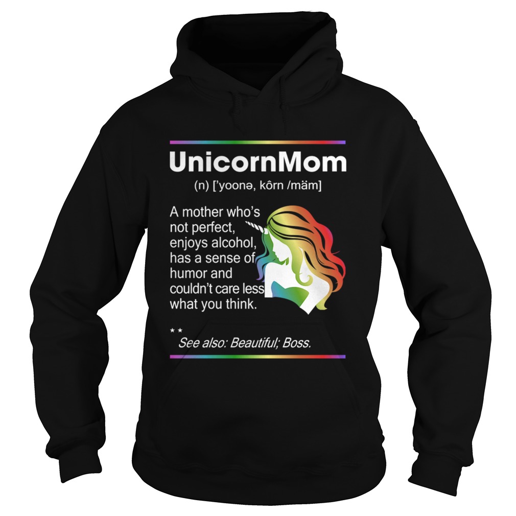 Unicorn Mom Not Perfect Enjoys Alcohol Funny Definition Shirt Hoodie