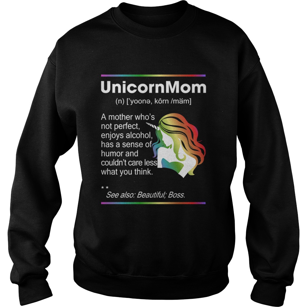Unicorn Mom Not Perfect Enjoys Alcohol Funny Definition Shirt Sweatshirt