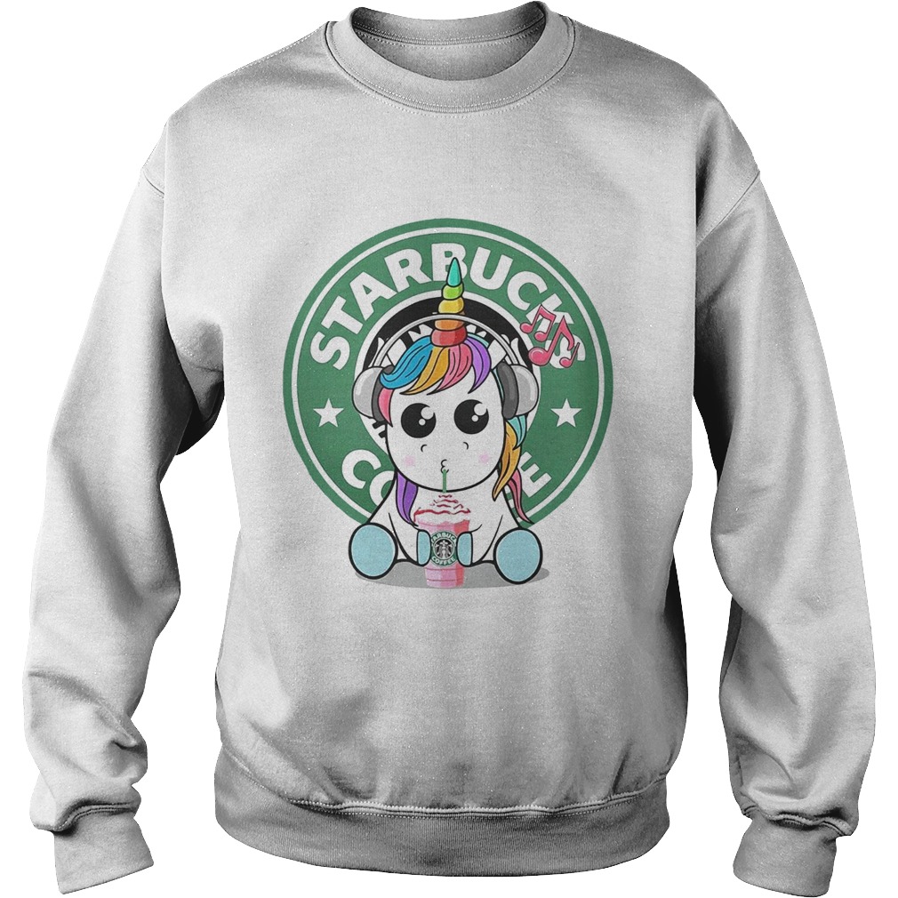 Unicorn listening to music drink Starbucks coffee Sweatshirt