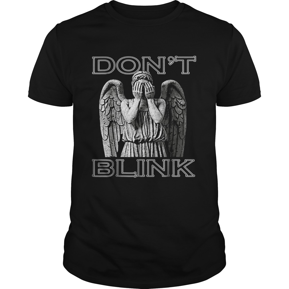 Weeping Angel Dont Blink shirt