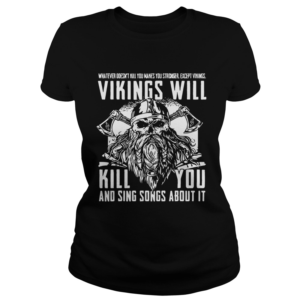 Whatever Doesnt Kill You Makes You Stronger Except VikingsTs Classic Ladies