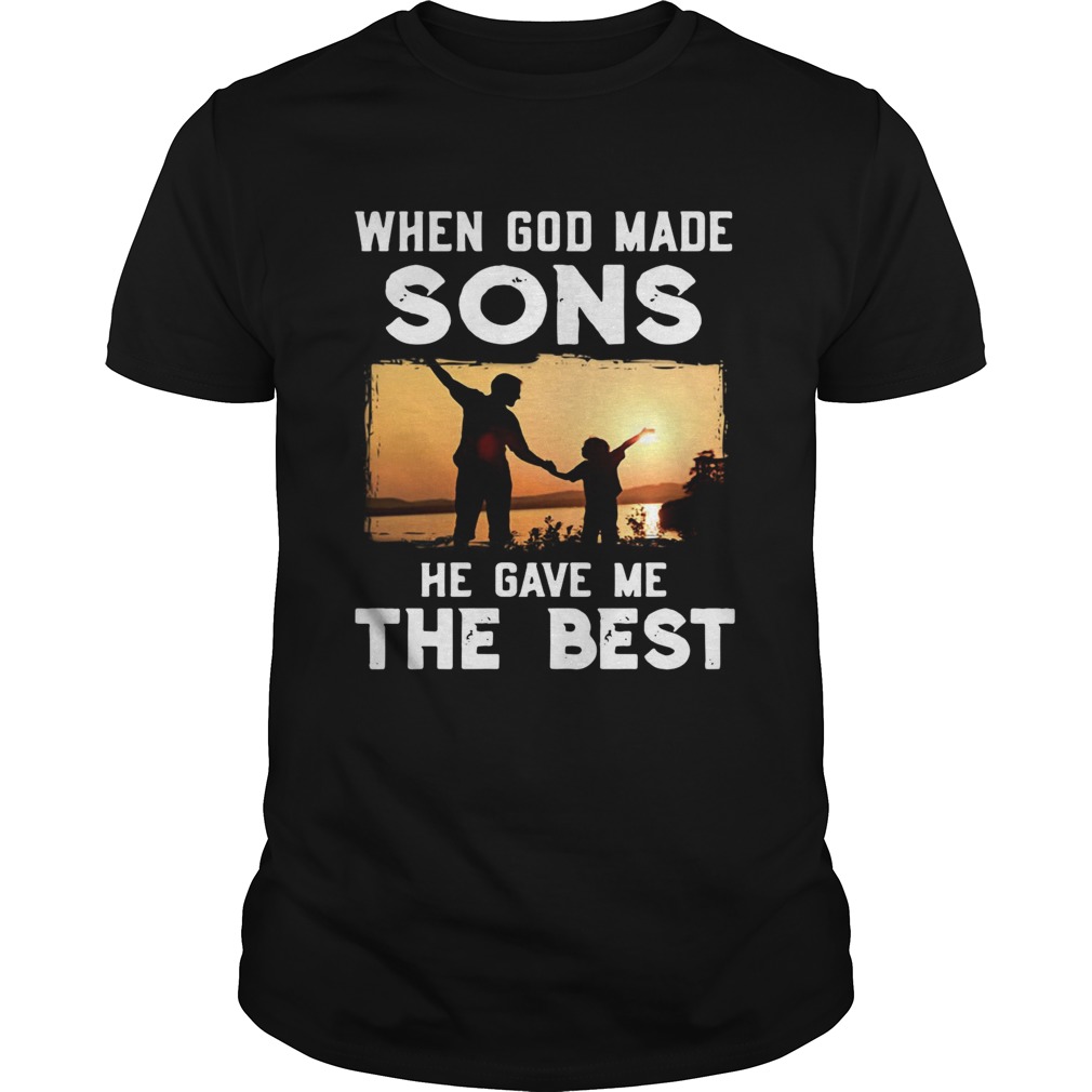 When god made sons he gave me the best shirt