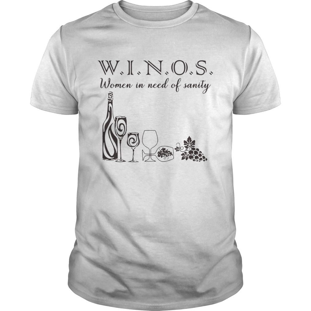 Winos women in need of sanity shirt