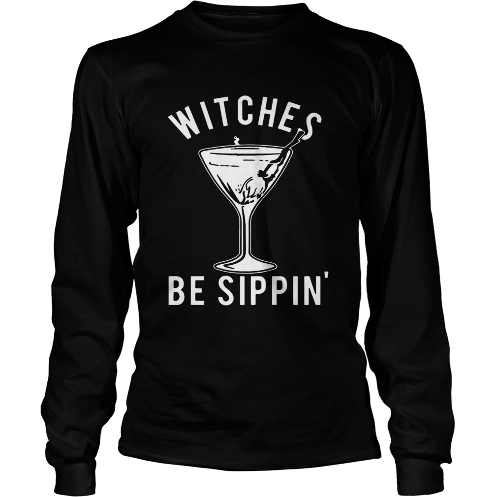Witches Be Sippin Halloween Womens Shirts LongSleeve
