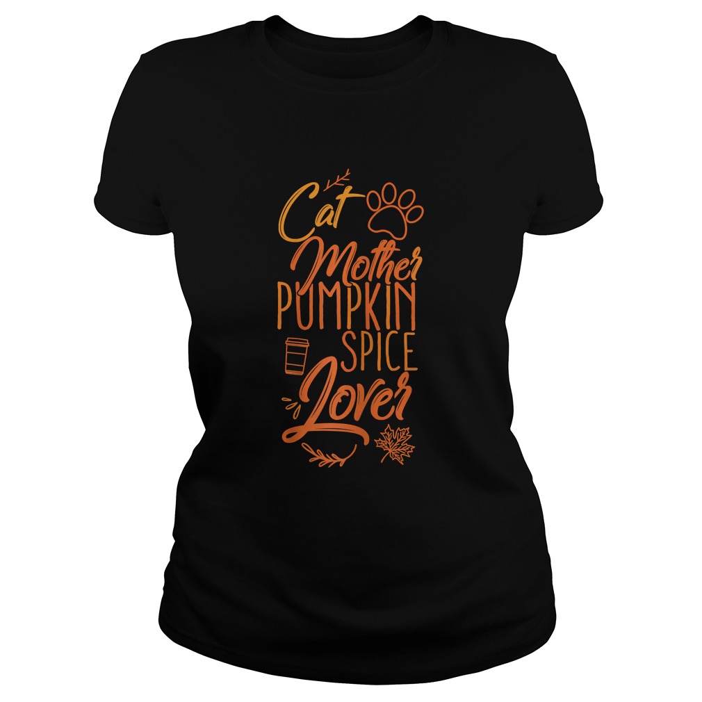 Womens Cat Mother Pumpkin Spice Lover Mom Girls Gifts Cats Fall Top TShirt Classic Ladies