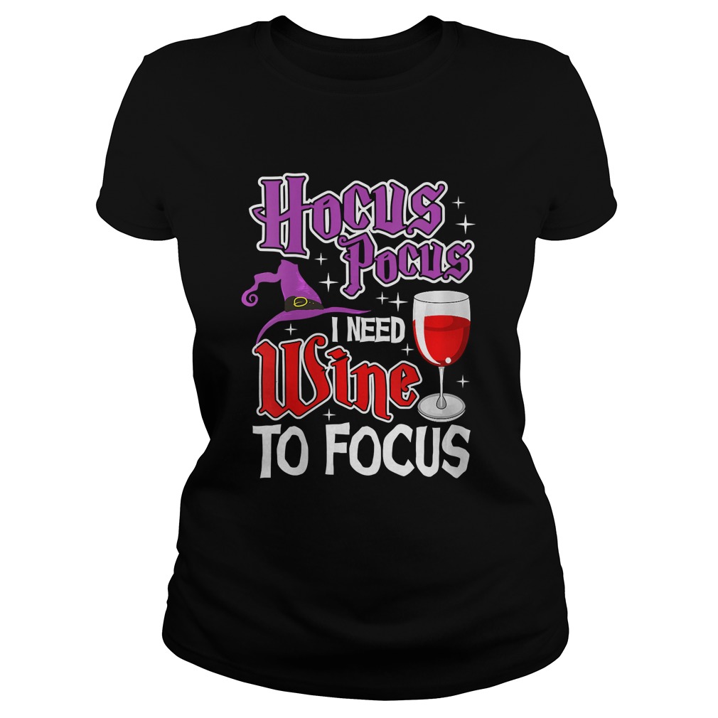Womens Hocus Pocus I Need Wine To FocusHalloween Wine Party Shirt Classic Ladies