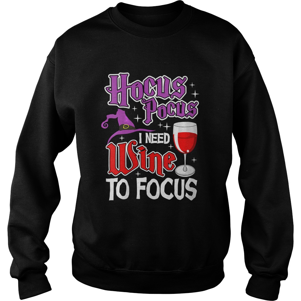 Womens Hocus Pocus I Need Wine To FocusHalloween Wine Party Shirt Sweatshirt
