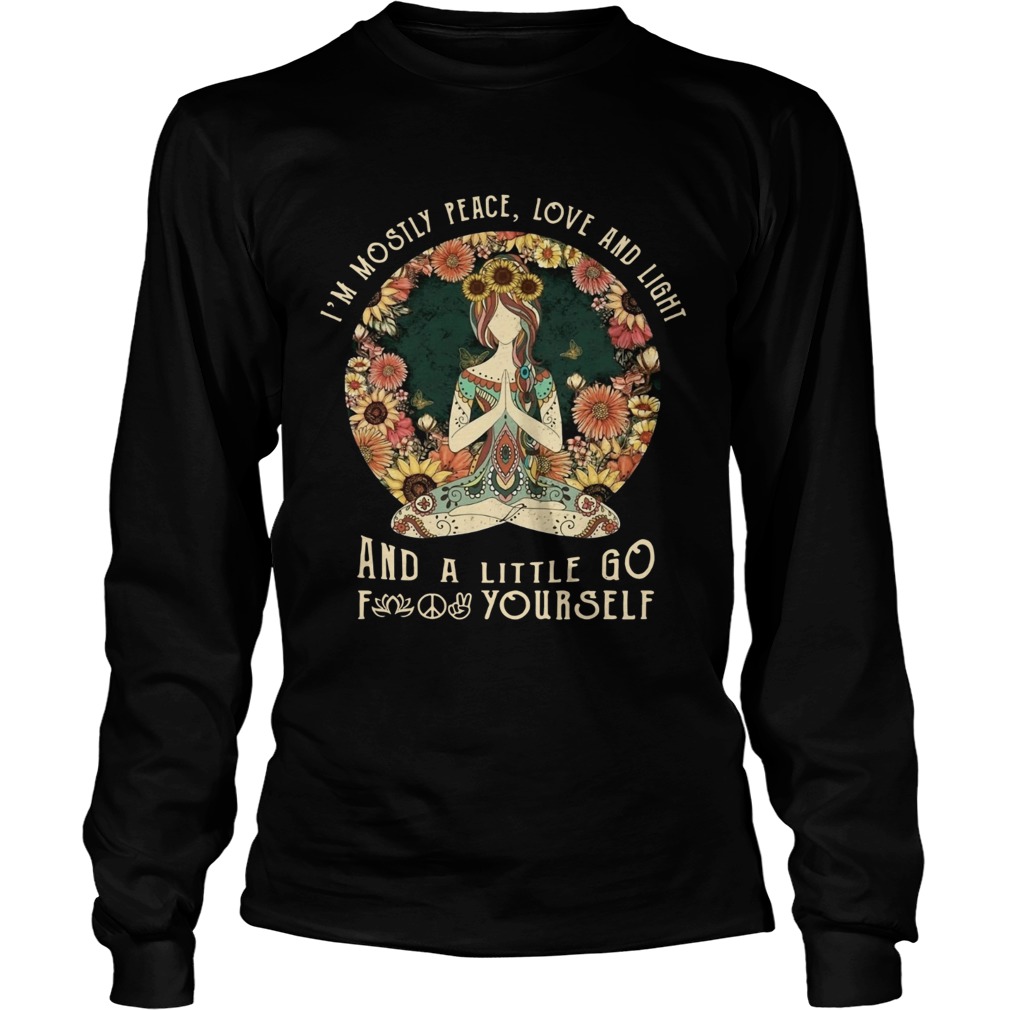Yoga Im mostly peace love and light and a little go fuck yourself sunset LongSleeve