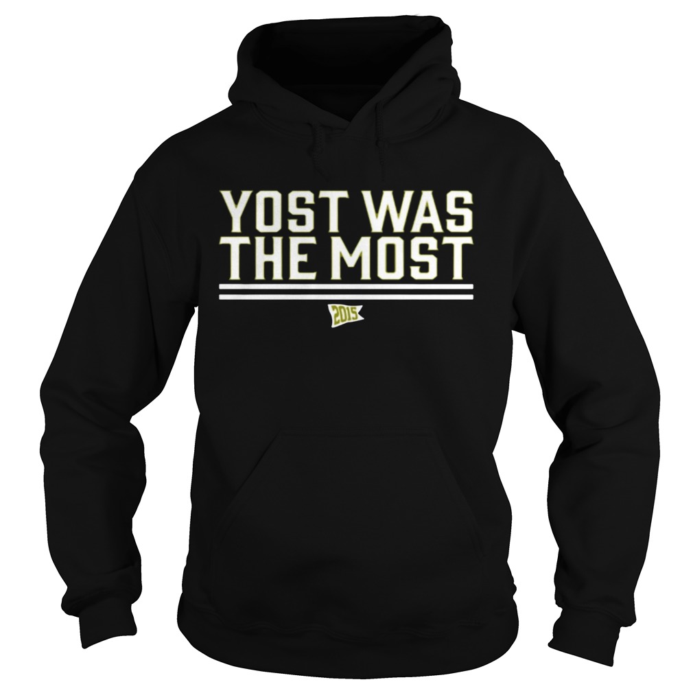 Yost Was The Most TShirts Hoodie