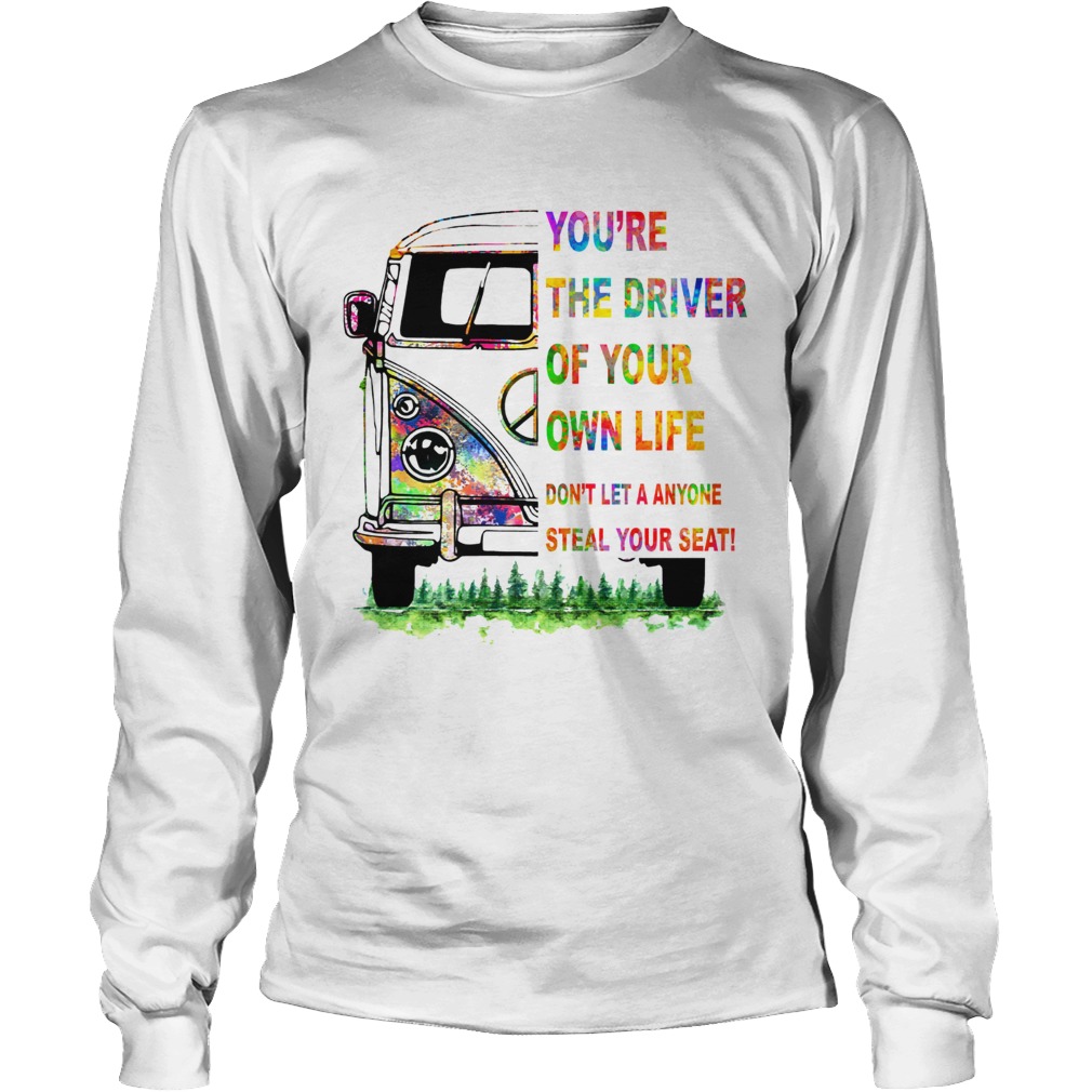 Youre the driver of your own life hippie car LongSleeve