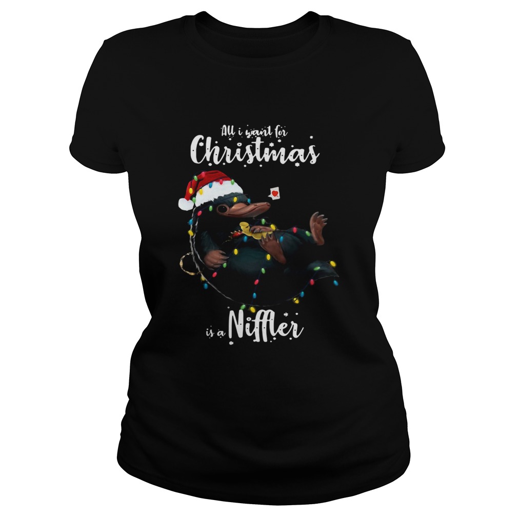 All I Want For Christmas Is A Niffler Shirt Classic Ladies