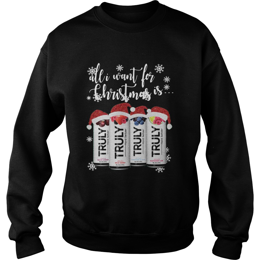 All I Want For Christmas Is Truly Beer Christmas Sweatshirt