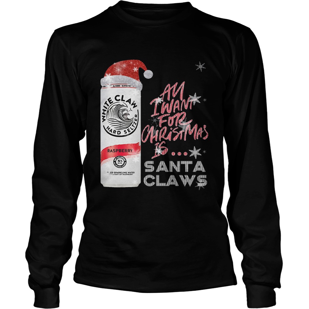 All I Want For Christmas Is White Claw Raspberry LongSleeve