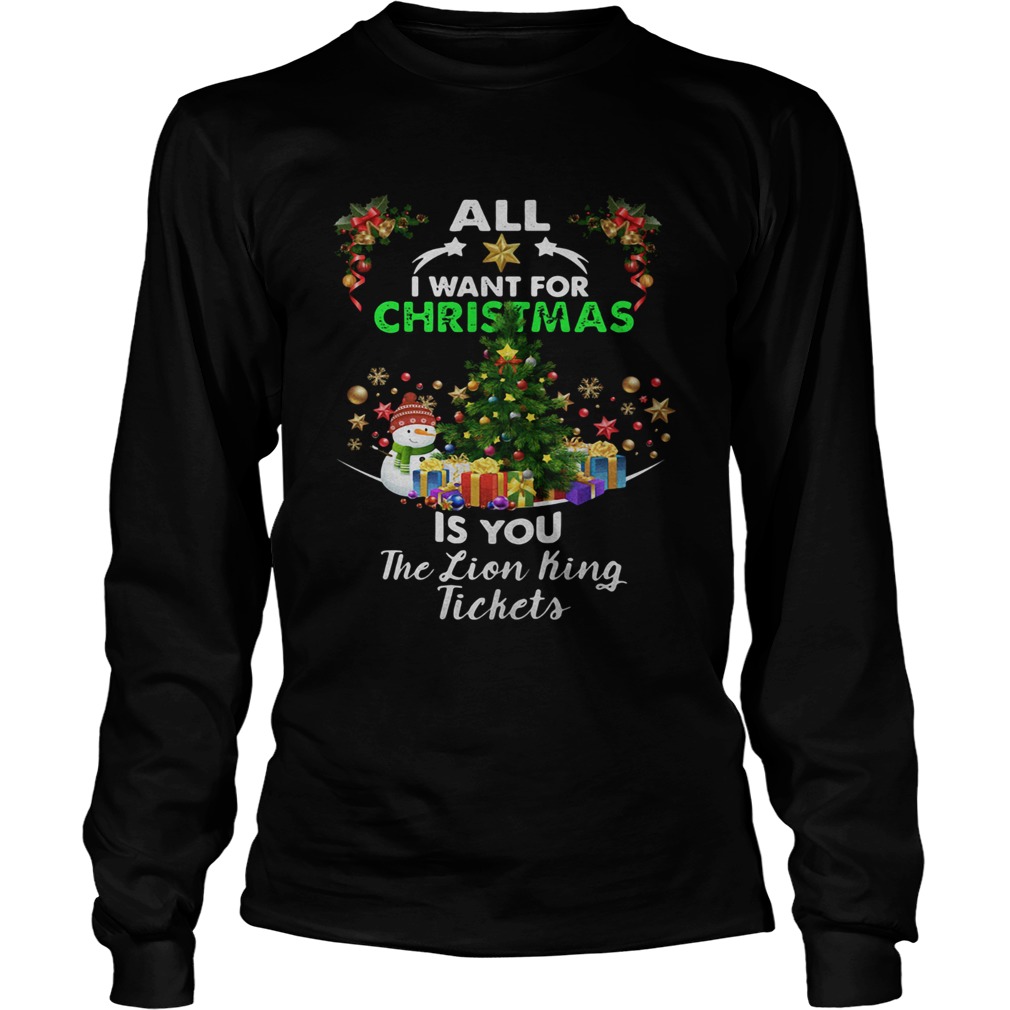 All I Want For Christmas Is You The Lion King Tickets Shirt LongSleeve