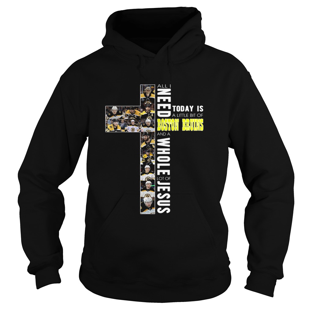 All I need today is a little bit of Boston Bruins a whole lot of Jesus Hoodie