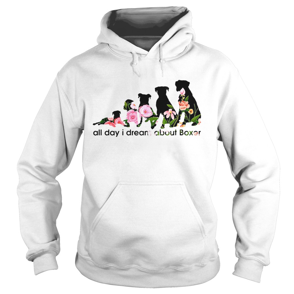 All day I dream about Boxer t Hoodie