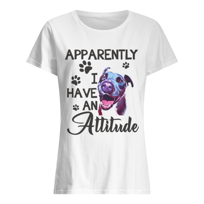 Apparently I have an attitude Pitbull Classic Women's T-shirt