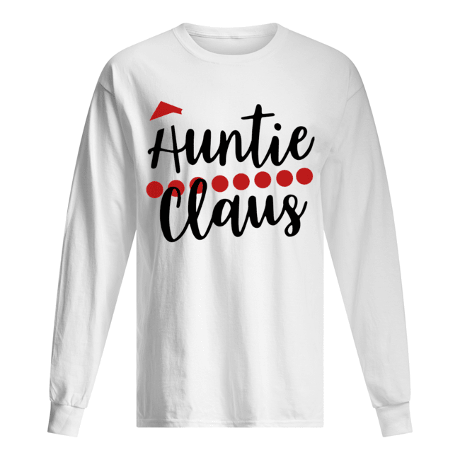 Auntie Claus Christmas Shirt Long Sleeved T-shirt 