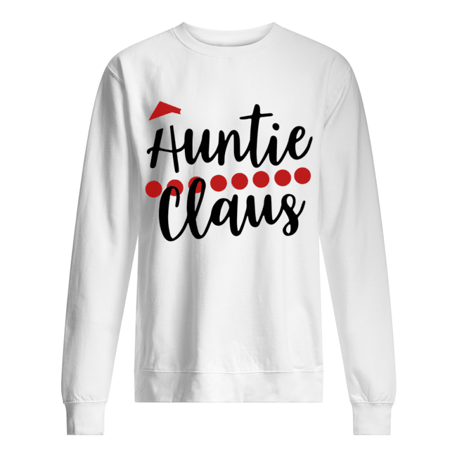 Auntie Claus Christmas Shirt Unisex Sweatshirt
