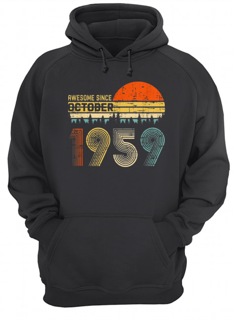 Awesome Since October 1959 T-s Unisex Hoodie
