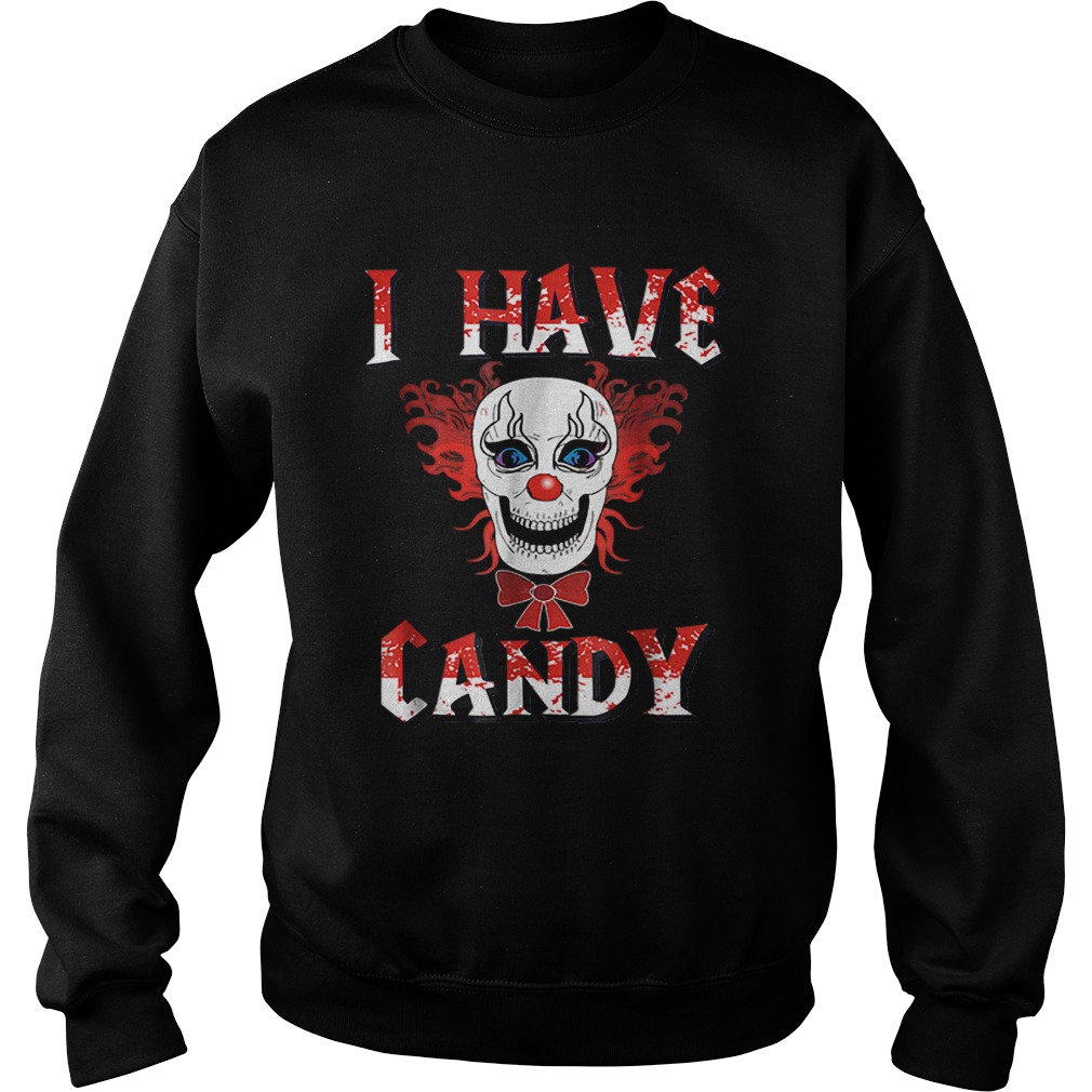 Beautiful I Have Candy Scary Clown CostumeCreepy Mask Sweatshirt