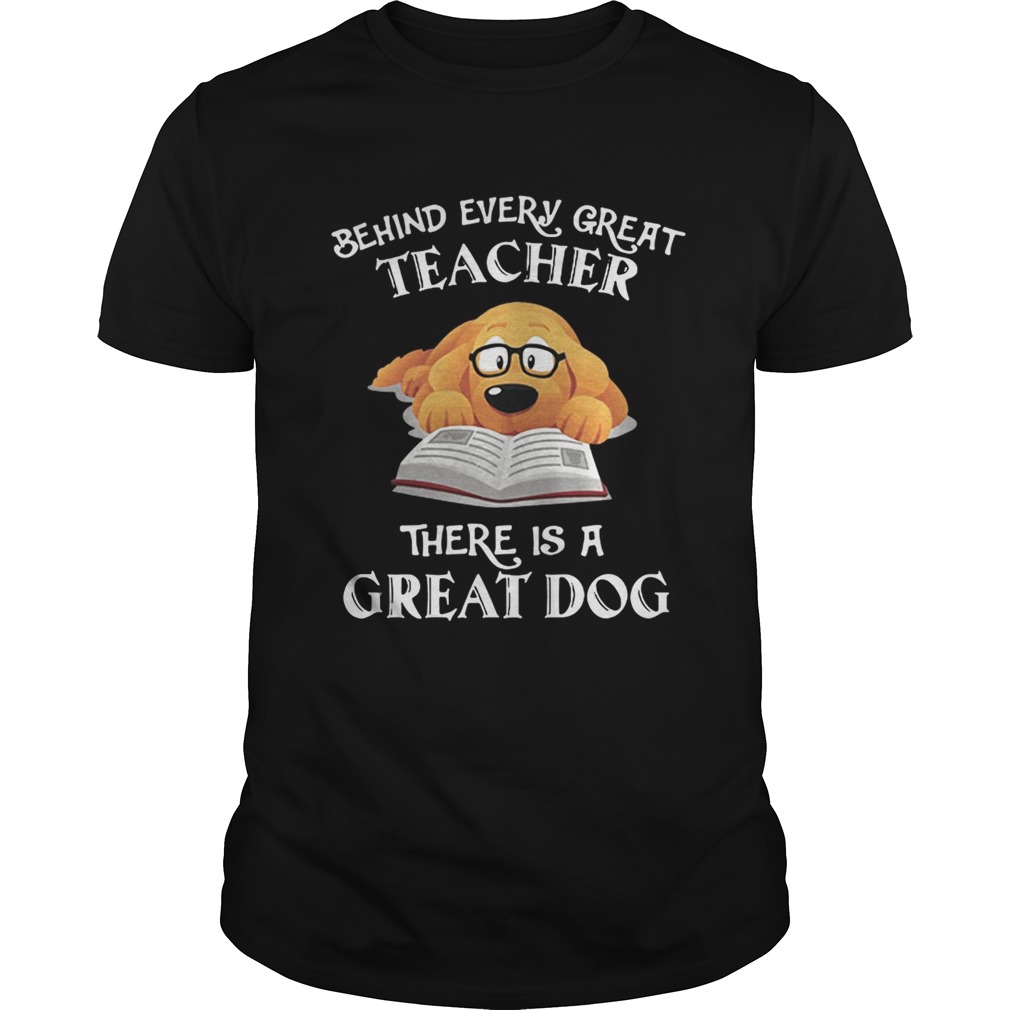 Behind every great teacher there is a great dog shirt