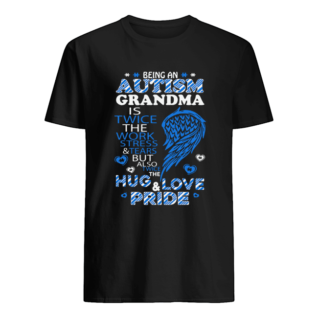 Being an autism grandma is twice hug and love pride shirt
