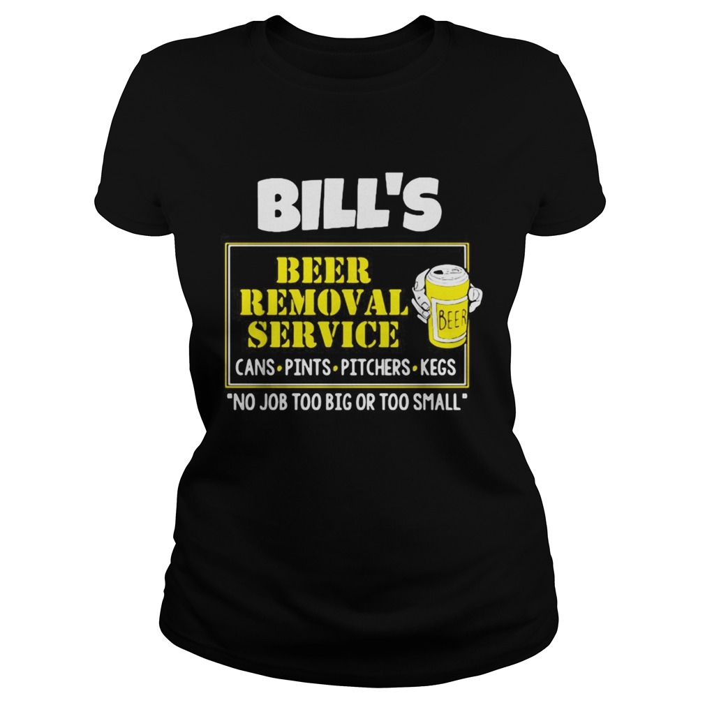 Bills Beer Removal Service cans pints pitchers kegs no job too big Classic Ladies