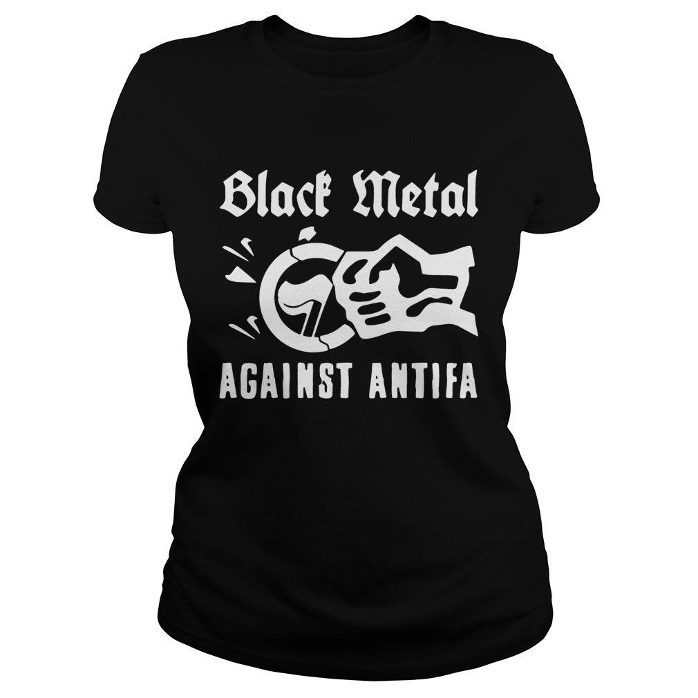 Black Metal Against Antifa Shirt Classic Ladies