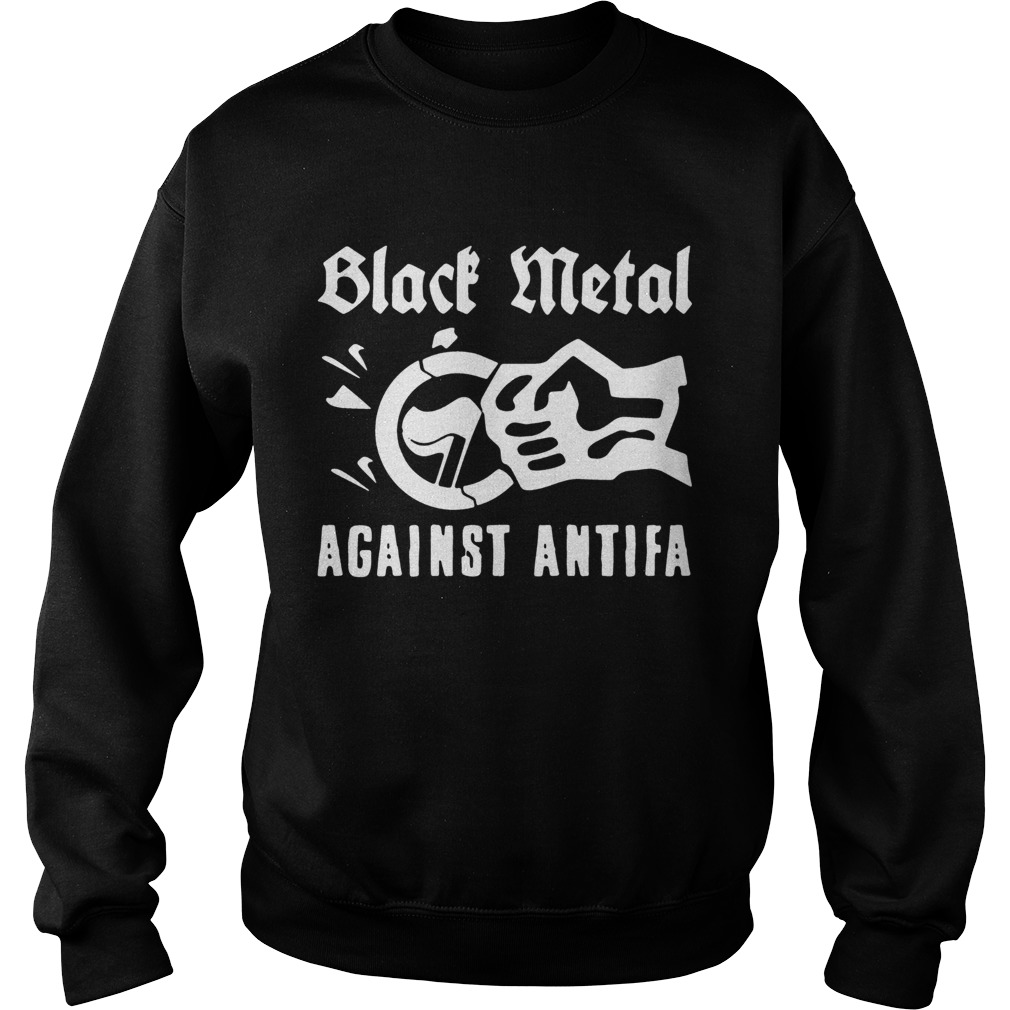 Black Metal Against Antifa Shirt Sweatshirt