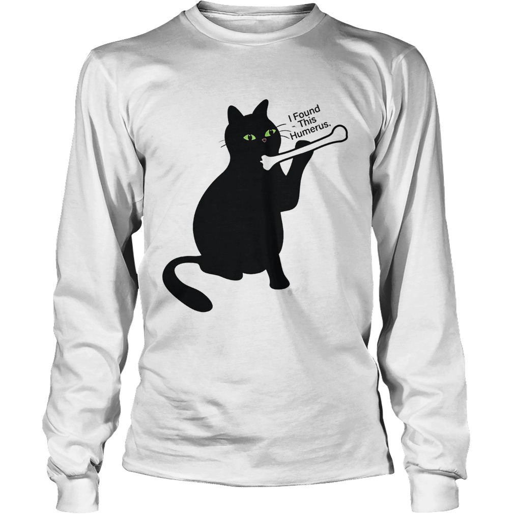 Black cat I found this humerus funny poster LongSleeve