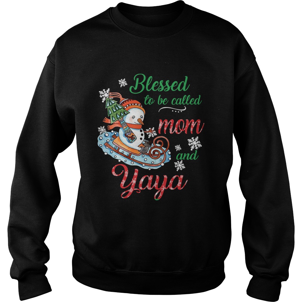 Blessed To Be Called Mom And Yaya Snowman TShirt Sweatshirt