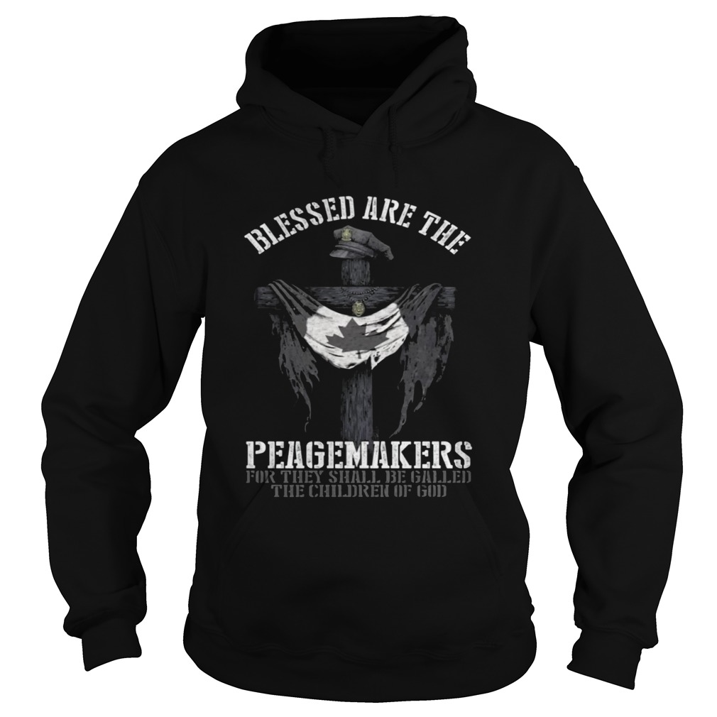 Blesses Are The Peagemakers Canadian Flag Shirt Hoodie