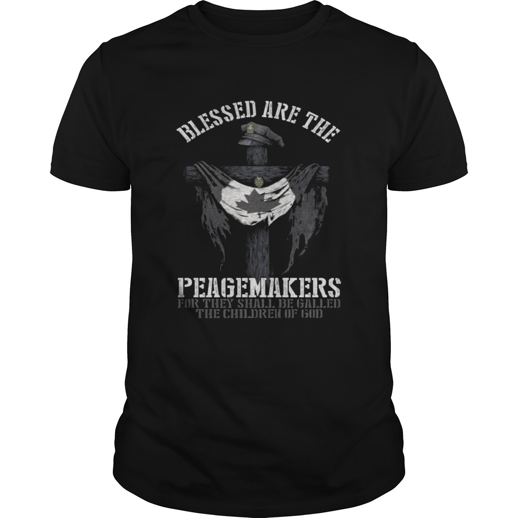Blesses Are The Peagemakers Canadian Flag Shirt