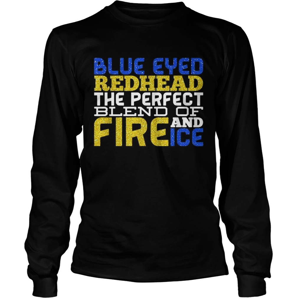 Blue eyed redhead the perfect blend of fire and ice LongSleeve