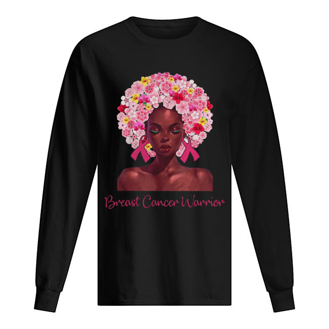 Breast Cancer Warrior black women floral hair Long Sleeved T-shirt 