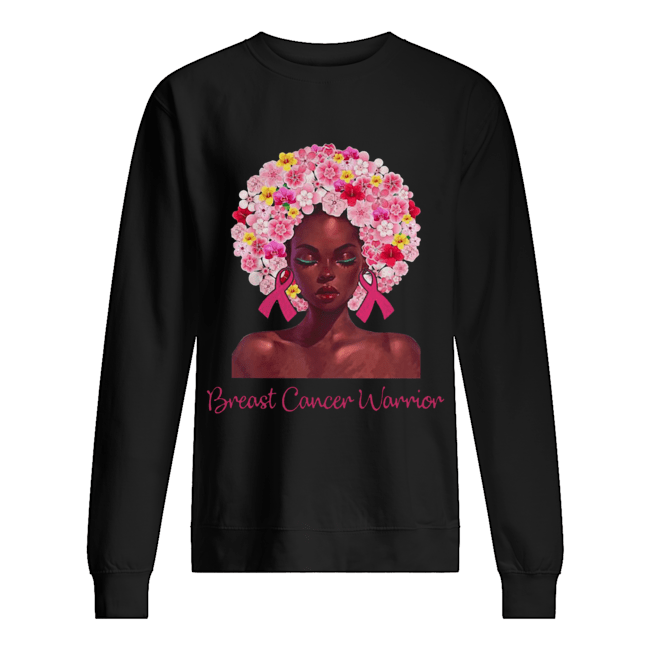 Breast Cancer Warrior black women floral hair Unisex Sweatshirt
