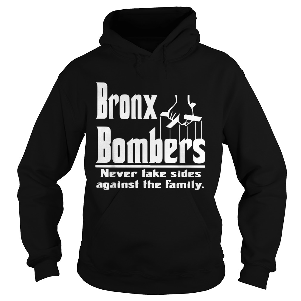 Bronx Bombers never take sides against the family Hoodie